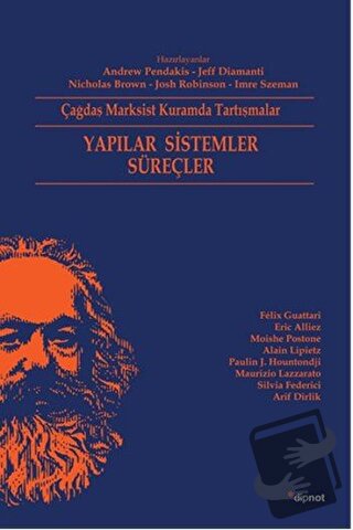 Yapılar Sistemler Süreçler - Andrew Pendakis - Dipnot Yayınları - Fiya