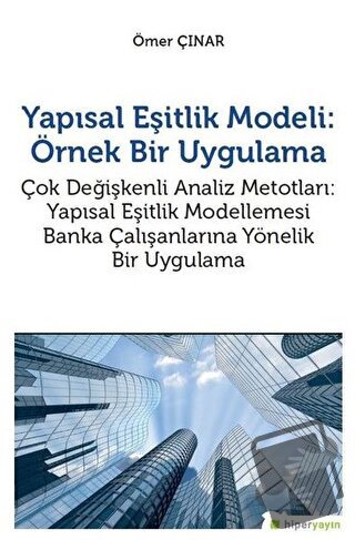 Yapısal Eşitlik Modeli: Örnek Bir Uygulama - Ömer Çınar - Hiperlink Ya