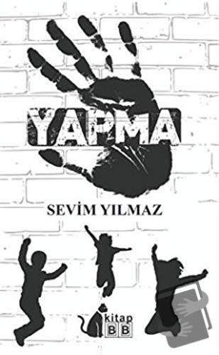 Yapma - Sevim Yılmaz - BB Kitap - Fiyatı - Yorumları - Satın Al