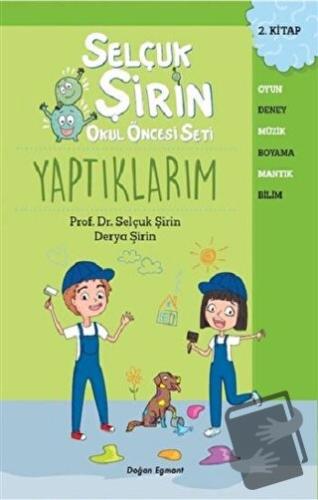 Yaptıklarım - Selçuk Şirin Okul Öncesi Seti 2 - Derya Şirin - Doğan Eg