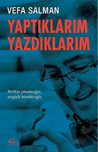 Yaptıklarım Yazdıklarım - Vefa Salman - Asi Kitap - Fiyatı - Yorumları