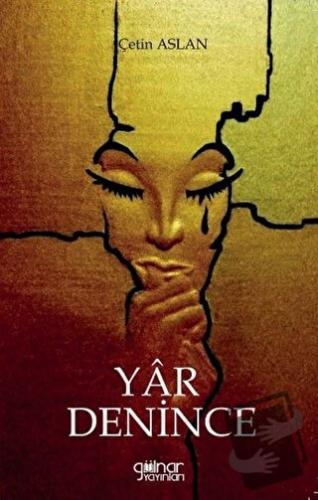 Yar Denince - Çetin Aslan - Gülnar Yayınları - Fiyatı - Yorumları - Sa