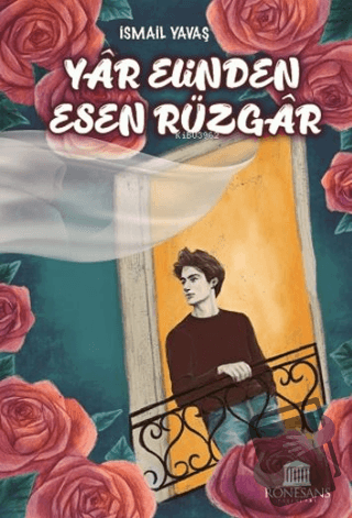 Yar Elinden Esen Rüzgar - İsmail Yavaş - Rönesans Yayınları - Fiyatı -