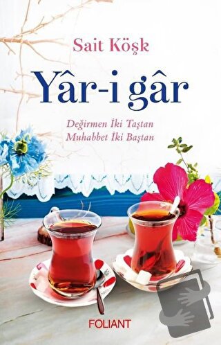 Yar-i Gar - Sait Köşk - Foliant Yayınları - Fiyatı - Yorumları - Satın