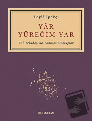 Yar Yüreğim Yar - Leyla İpekçi - H Yayınları - Fiyatı - Yorumları - Sa