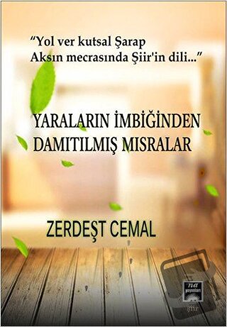 Yaraların İmbiğinden Damıtılmış Mısralar - Zerdeşt Cemal - Na Yayınlar