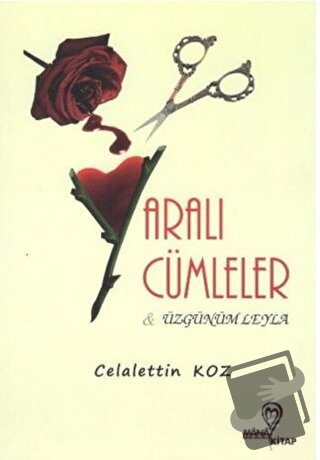 Yaralı Cümleler - Üzgünüm Leyla - Celalettin Koz - Mana Kitap - Fiyatı