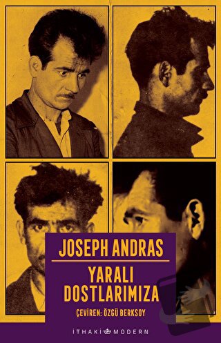 Yaralı Dostlarımıza - Joseph Andras - İthaki Yayınları - Fiyatı - Yoru