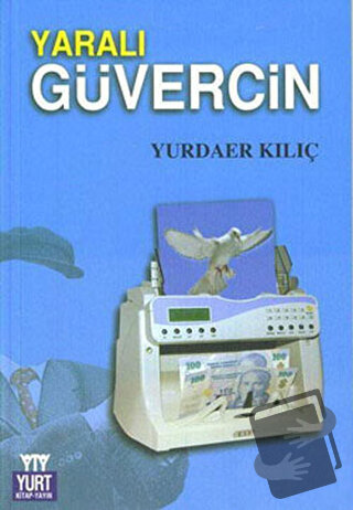 Yaralı Güvercin - Yurdaer Kılıç - Yurt Kitap Yayın - Fiyatı - Yorumlar