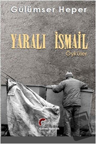 Yaralı İsmail - Gülümser Heper - Galeati Yayıncılık - Fiyatı - Yorumla