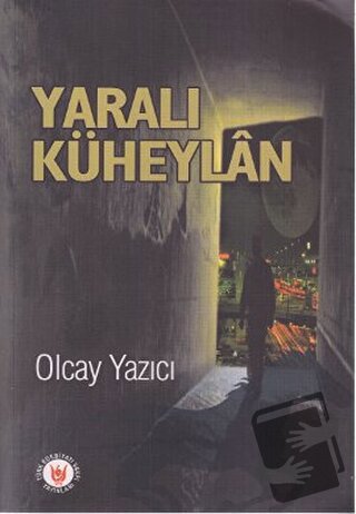 Yaralı Küheylan - Olcay Yazıcı - Türk Edebiyatı Vakfı Yayınları - Fiya