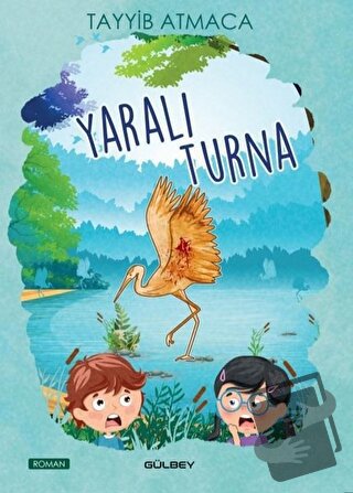 Yaralı Turna - Tayyib Atmaca - Gülbey Yayınları - Fiyatı - Yorumları -