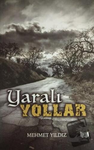 Yaralı Yollar - Mehmet Yıldız - Ateş Yayınları - Fiyatı - Yorumları - 