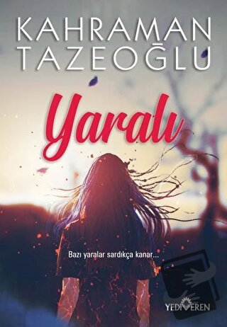 Yaralı - Kahraman Tazeoğlu - Yediveren Yayınları - Fiyatı - Yorumları 