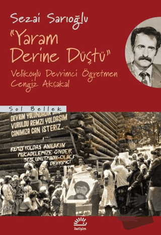 Yaram Derine Düştü - Sezai Sarıoğlu - İletişim Yayınevi - Fiyatı - Yor