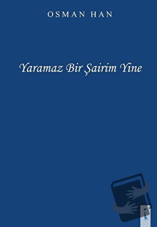 Yaramaz Bir Şairim Yine - Osman Han - İkinci Adam Yayınları - Fiyatı -