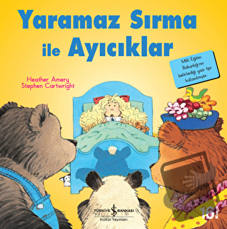 Yaramaz Sırma ile Ayıcıklar - İlk Okuma Kitaplarım - Heather Amery - İ