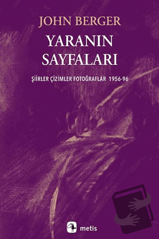 Yaranın Sayfaları - John Berger - Metis Yayınları - Fiyatı - Yorumları