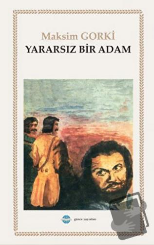 Yararsız Bir Adam - Maksim Gorki - Günce Uluslararası Yayıncılık - Fiy