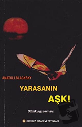 Yarasanın Aşkı - Anatoli Blacksky - Gündüz Kitabevi Yayınları - Fiyatı