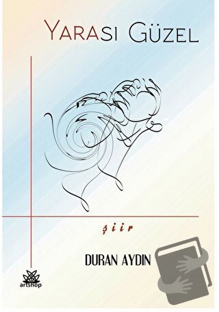 Yarası Güzel - Duran Aydın - Artshop Yayıncılık - Fiyatı - Yorumları -