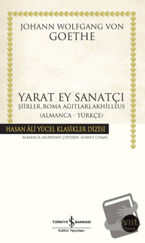 Yarat Ey Sanatçı - Johann Wolfgang von Goethe - İş Bankası Kültür Yayı