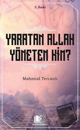 Yaratan Allah Yöneten Kim? - Kolektif - Hüccet Yayınları - Fiyatı - Yo