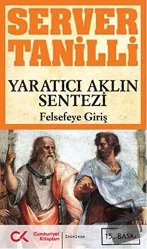 Yaratıcı Aklın Sentezi - Server Tanilli - Cumhuriyet Kitapları - Fiyat