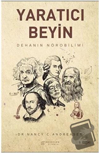 Yaratıcı Beyin - Dehanın Nörobilimi - Nancy C. Andreasen - Akıl Çelen 