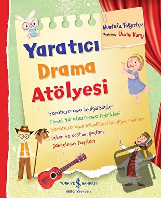 Yaratıcı Drama Atölyesi - Mustafa Yoğurtçu - İş Bankası Kültür Yayınla