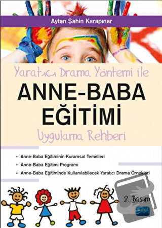 Yaratıcı Drama Yöntemi ile Anne - Baba Eğitimi Uygulama Rehberi - Ayte