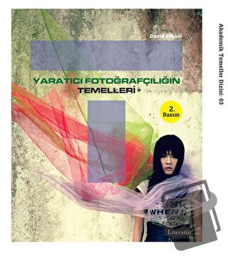 Yaratıcı Fotoğrafçılığın Temelleri - David Prakel - Literatür Yayıncıl