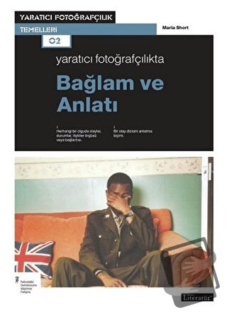 Yaratıcı Fotoğrafçılıkta Bağlam ve Anlatı - Maria Short - Literatür Ya