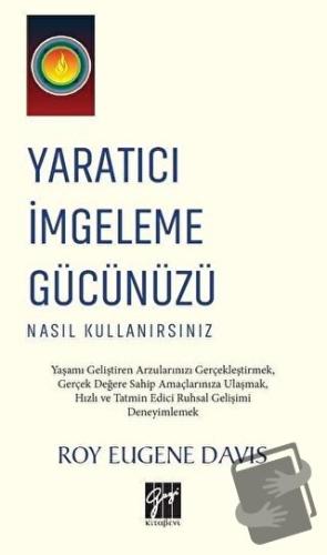 Yaratıcı İmgeleme Gücünüzü Nasıl Kullanırsınız - Roy Eugene Davis - Ga