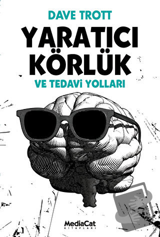 Yaratıcı Körlük ve Tedavi Yolları - Dave Trott - MediaCat Kitapları - 