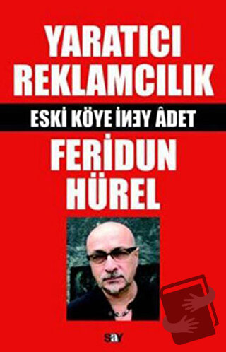 Yaratıcı Reklamcılık - Feridun Hürel - Say Yayınları - Fiyatı - Yoruml