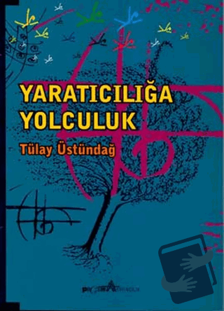 Yaratıcılığa Yolculuk - Tülay Üstündağ - Pegem Akademi Yayıncılık - Fi