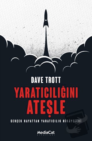 Yaratıcılığını Ateşle - Dave Trott - MediaCat Kitapları - Fiyatı - Yor