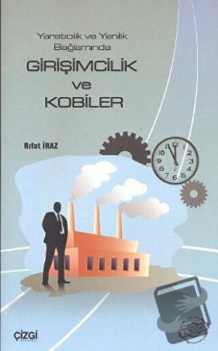 Yaratıcılık ve Yenilik Bağlamında Girişimcilik ve Kobiler - Rıfat İraz