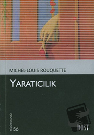 Yaratıcılık - Michel-Louis Rouquette - Dost Kitabevi Yayınları - Fiyat