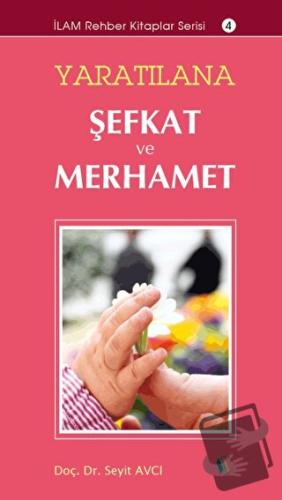 Yaratılana Şefkat ve Merhamet - Seyit Avcı - Erkam Yayınları - Fiyatı 