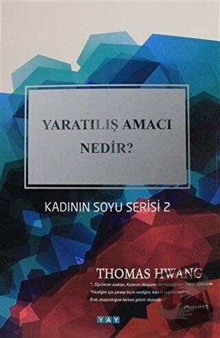 Yaratılış Amacı Nedir? - Thomas Hwang - YAY - Yeni Anadolu Yayınları -