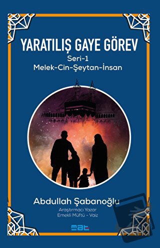 Yaratılış Gaye Görev Seri̇-1 - Abdullah Şabanoğlu - Mat Kitap - Fiya