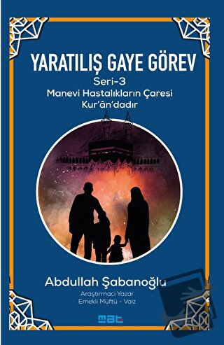 Yaratılış Gaye Görev Seri̇ -3 - Abdullah Şabanoğlu - Mat Kitap - Fiy