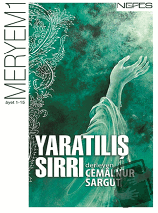 Yaratılış Sırrı - Meryem Suresi (1-15. Ayet) - Cemalnur Sargut - Nefes