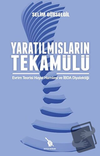 Yaratılmışların Tekamülü - Selim Gürselgil - İhtilal Yayınları - Fiyat