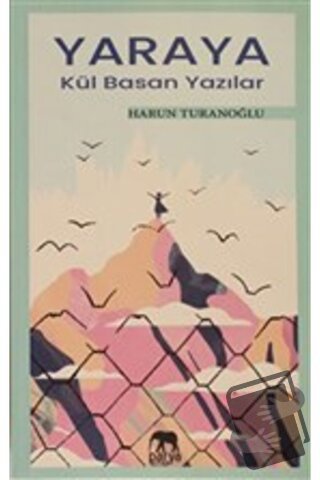 Yaraya Kül Basan Yazılar - Harun Turanoğlu - Parya Kitap - Fiyatı - Yo