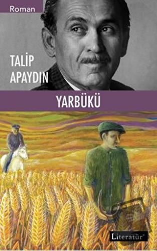 Yarbükü - Talip Apaydın - Literatür Yayıncılık - Fiyatı - Yorumları - 