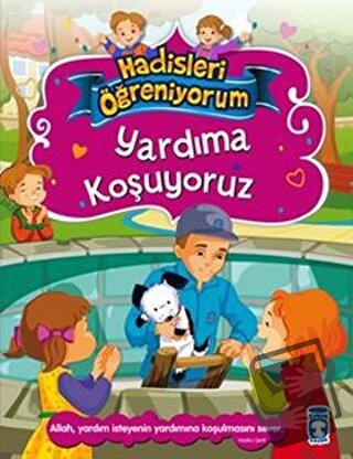 Yardıma Koşuyoruz - Hadisleri Öğreniyorum - Nur Kutlu - Timaş Çocuk - 