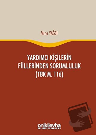 Yardımcı Kişilerin Fiillerinden Sorumluluk (TBK m. 116) (Ciltli) - Min